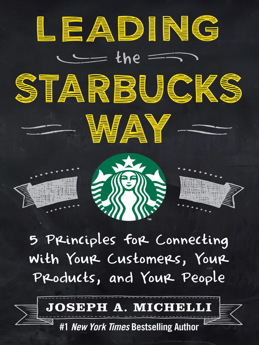 Title details for Leading the Starbucks Way by Joseph A. Michelli - Available